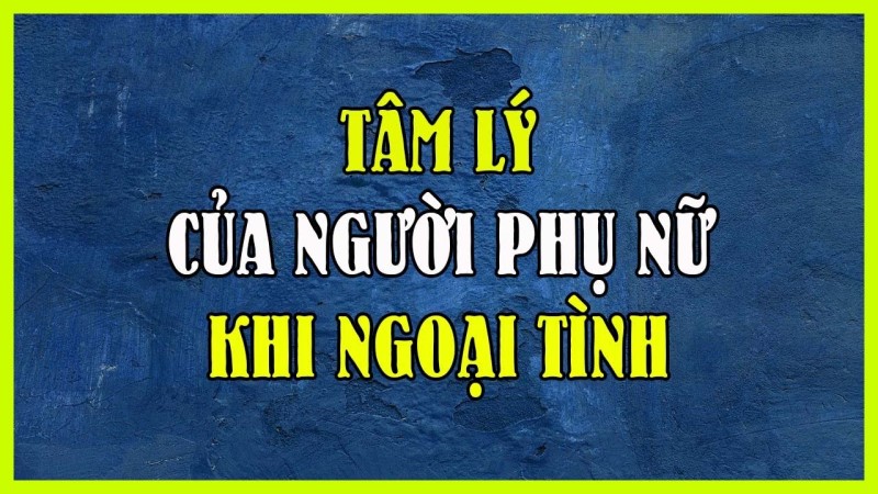 Tâm Lý Phụ Nữ Tuổi 40 Khi Ngoại Tình