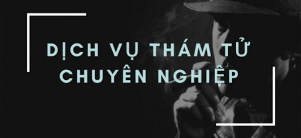 Thám Tử Uy Tín Cung Cấp Dịch Vụ Điều Tra Đối Thủ Cạnh Tranh Uy Tín