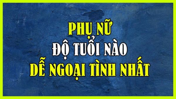 Phụ nữ tuổi nào dễ ngoại tình nhất? 6 anh 1 phu nu khi buoc vao do tuoi tren 40 de ngoai tinh nhat