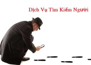 Dịch vụ thám tử tìm người thân nhanh chóng, uy tín nhất