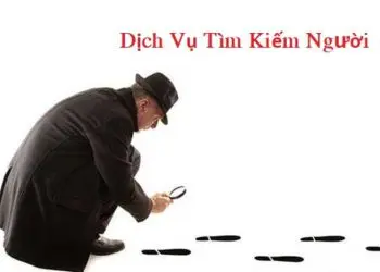 Dịch vụ thám tử tìm người thân nhanh chóng, uy tín nhất