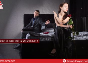 Khi ngoại tình thì liệu có được chia tài sản khi ly hôn hay không ?