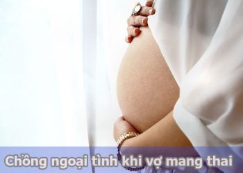 Các dấu hiệu chồng ngoại tình khi vợ mang thai phổ biến