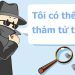 Thuê thám tử tư Nhu cầu càng ngày gia tăng và xu hướng mới